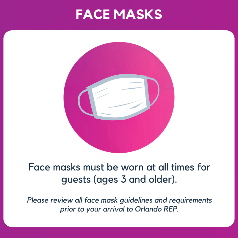 Face Masks must be worn at all times for guests 3 and older